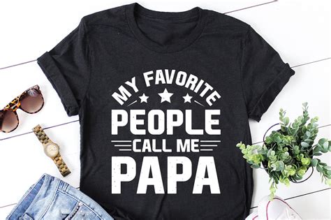 My Favorite People Call Me Papa Graphic by T-Shirt Design Bundle ...
