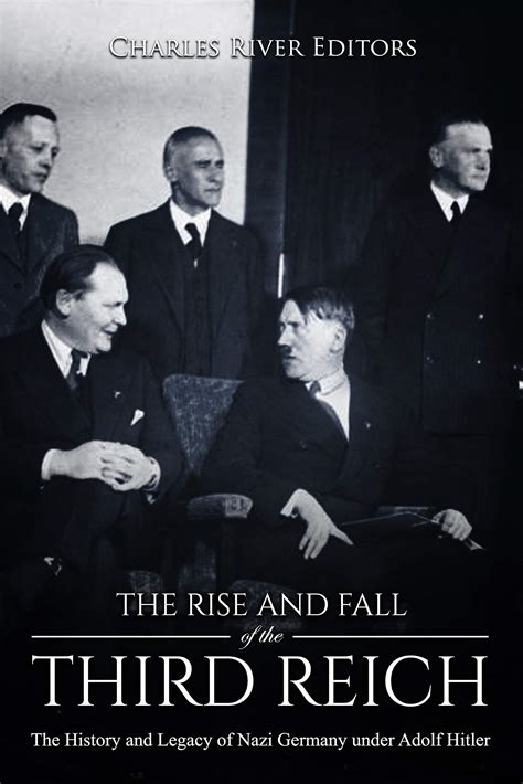 Buy The Rise and Fall of the Third Reich: The History and Legacy of ...