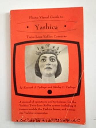 The photo-visual guide to Yashica twin-lens reflex cameras (An Amphoto ...