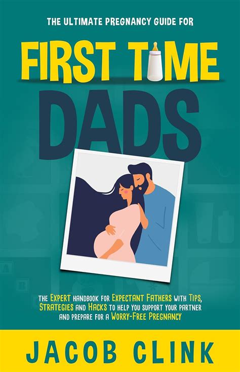 THE ULTIMATE PREGNANCY GUIDE FOR FIRST-TIME DADS: THE EXPERT HANDBOOK ...