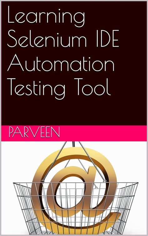 Learning Selenium IDE Automation Testing Tool eBook : Parveen: Amazon ...