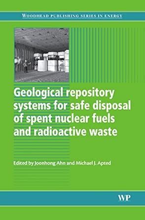 Geological Repository Systems for Safe Disposal of Spent Nuclear Fuels ...