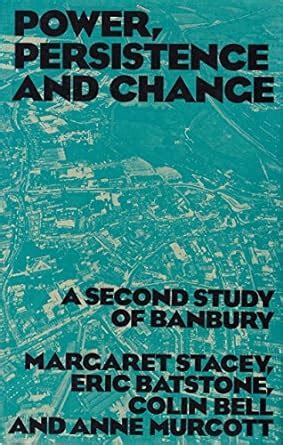 Power, Persistence and Change: Second Study of Banbury (International ...