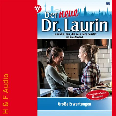 Der neue Dr. Laurin - Band 95 - Große Erwartungen - Viola Maybach - Lismio