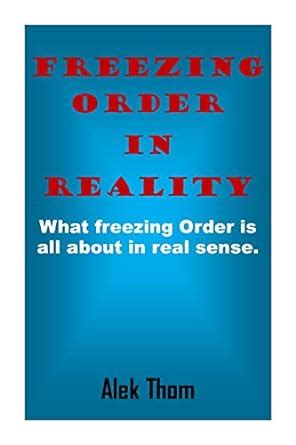 Freezing Order in Reality: What freezing order is all about in real ...