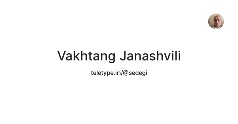 Vakhtang Janashvili — Teletype