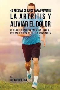 46 Recetas de Jugos Para Prevenir la Artritis y Aliviar el Dolor: Buy ...