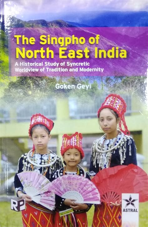 The Singpho of North East India: A Historical Study of Syncretic ...