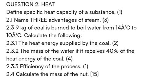 QUESTION 2: HEAT Define specific heat capacity of a substance. (1) 2.1 Na..