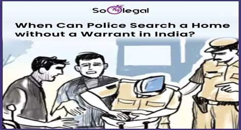 When Can Police Search a Home without a Warrant in India | SoOLEGAL