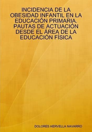 Buy Incidencia De La Obesidad Infantil En La Educacion Primaria. Pautas ...
