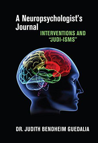 Neuropsychologist's Journal: Interventions and "Judi-isms" eBook ...
