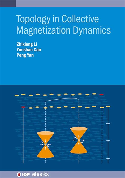 Topology in Collective Magnetization Dynamics (IOP ebooks) : Yan, Peng ...