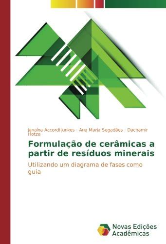 Buy Formulação de cerâmicas a partir de resíduos minerais: Utilizando ...