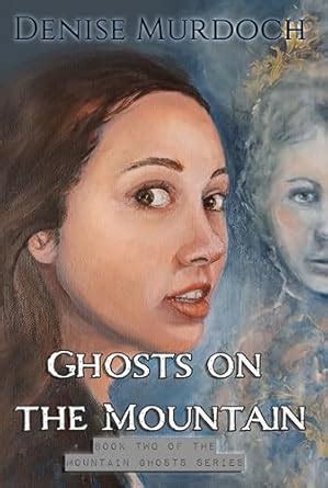 Ghosts on the Mountain (The Mountain Ghosts Series Book 2) eBook ...
