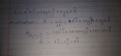 The velocity field in a fluid flow is given by v⃗ =x2ti^+2xytj^+2yztk ...