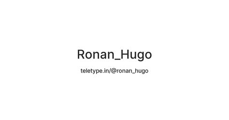 Ronan_Hugo — Teletype