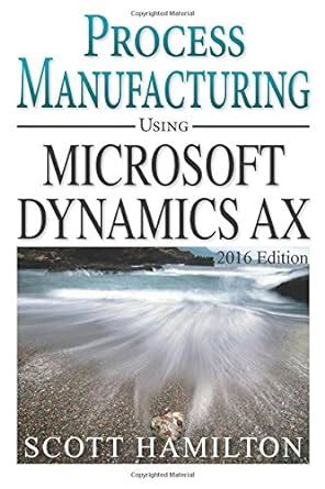 Buy Process Manufacturing using Microsoft Dynamics AX: 2016 Edition ...