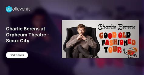 Charlie Berens at Orpheum Theatre - Sioux City, Orpheum Theatre - Sioux ...