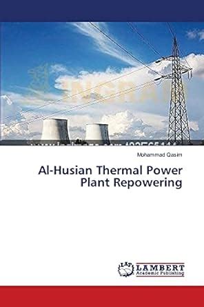 Buy Al-Husian Thermal Power Plant Repowering Book Online at Low Prices ...