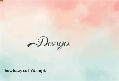 How to pronounce Dangri | Meaning, Synonyms, Nicknames
