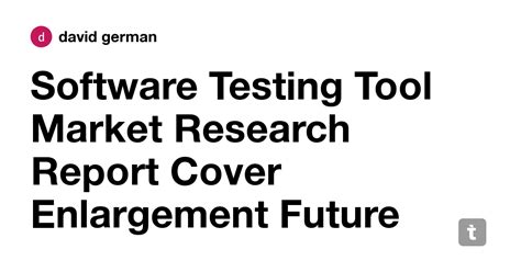 Software Testing Tool Market Research Report Cover Enlargement Future ...