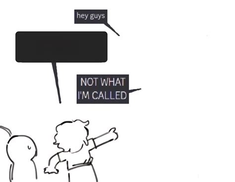 not what im called Latest Memes - Imgflip