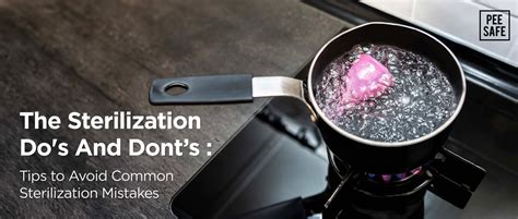 The Sterilization Do's And Dont’s: Tips to Avoid Common Sterilization ...