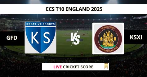 GFD vs KSXI Live Score, Scorecard, Ball by Ball Update | ECS T10 ...