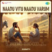 Naadu Vitu Naadu Varum - Lofi Chill Song Download: Play & Listen Naadu ...