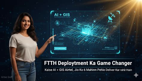 FTTH Deployment: AI + GIS Se 70% Faster - Airtel, Jio Case Study