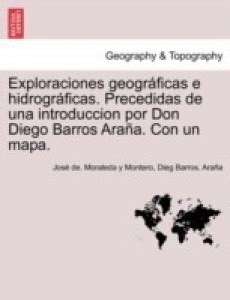 Exploraciones geograficas e hidrograficas. Precedidas de una ...