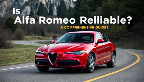 Is Alfa Romeo Reliable? A Comprehensive Guide - Torque Feed