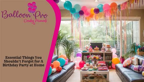 Essential Things You Shouldn’t Forget for A Birthday Party at Home