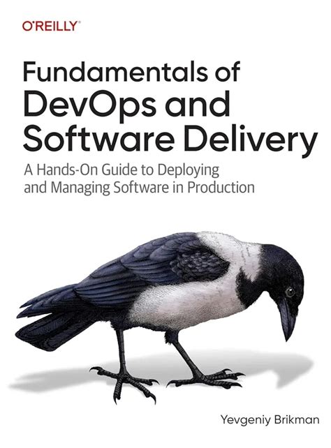 Fundamentals of DevOps and Software Delivery: A Hands-On Guide to ...