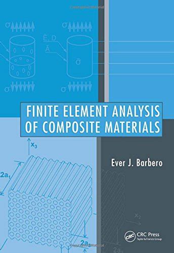 Finite Element Analysis of Composite Materials : Barbero, Ever J ...