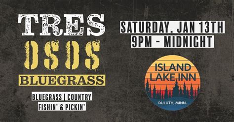 Tres Osos at Island Lake Inn, Island Lake Inn, Duluth, 13 January to 14 ...