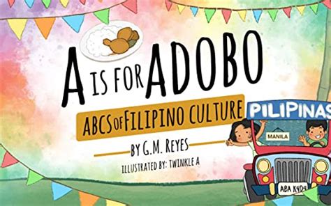 A is for Adobo: ABCs of Filipino Culture (Filipino Culture Children's ...