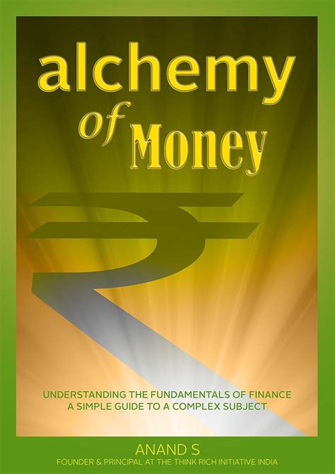 alchemy of Money: THINK RICH INITIATIVES eBook : S, ANAND: Amazon.in: Books