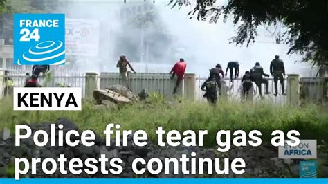 Kenya police fire tear gas as anti-government protests drag on - France 24