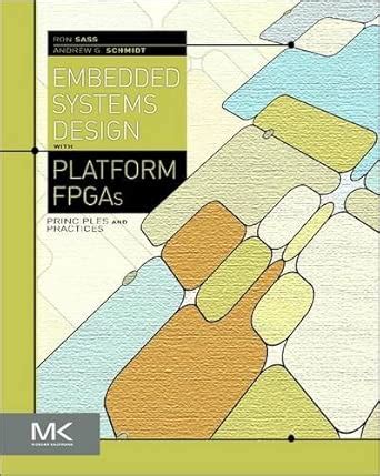 Embedded Systems Design with Platform FPGAs: Principles and Practices ...