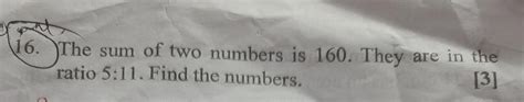 the sum of two numbers is 160 they are in ratio 5:11 find the numbers ...