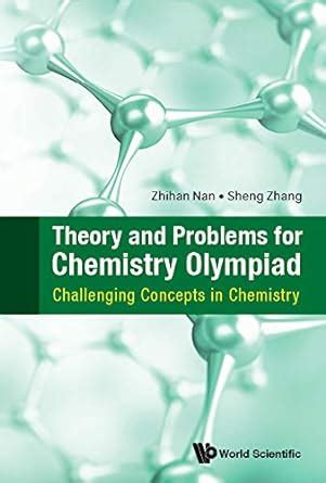 Theory And Problems For Chemistry Olympiad: Challenging Concepts In ...