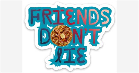 Friends Don't Lie Waffle Sticker by Sarah Berry | Die cut stickers ...