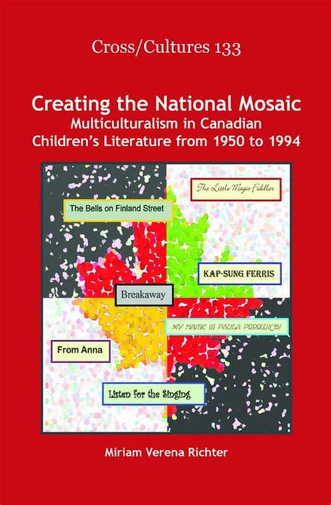 Cross/Cultures Creating the National Mosaic: Multiculturalism in ...