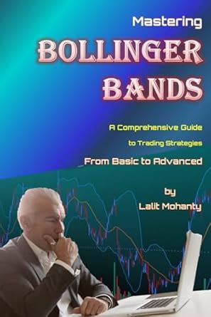Buy Mastering Bollinger Bands: A Comprehensive Guide to Trading ...
