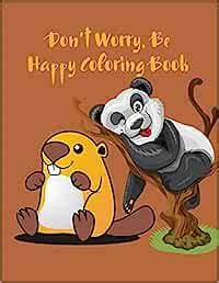 Buy Don't Worry, Be Happy Coloring Book: Color Your Way To A Calm ...