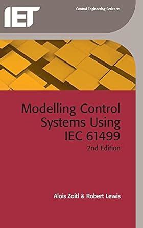 Buy Modelling Control Systems Using IEC 61499 (Control, Robotics and ...