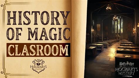 History of Magic Classroom: A Window Into the Wizarding World’s Past | Hogwarts Cafe