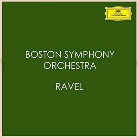 Boston Symphony Orchestra - Ravel by Boston Symphony Orchestra ...